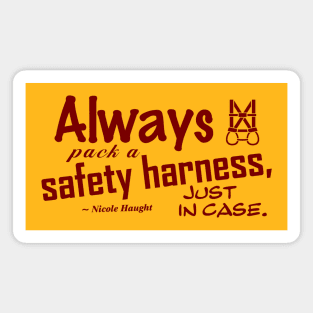 Always Pack a Safety Harness - red Magnet